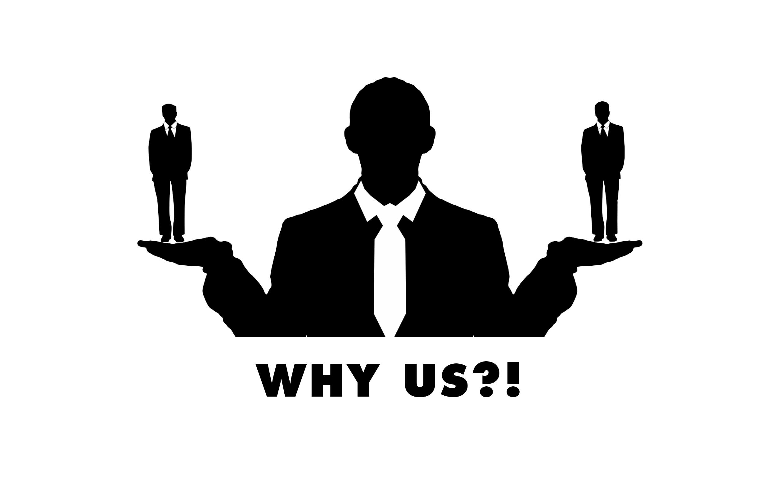 Black-and-white graphic of a large silhouette figure in a suit with outstretched hands, balancing two smaller identical suit-clad silhouettes on each palm. Bold text 'WHY US?!' is centered at the bottom, emphasizing choice and competition.